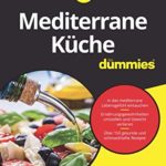 Mediterrane Küche für Dummies