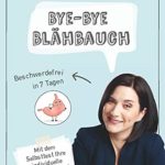 Bye-bye Blähbauch: Beschwerdefrei in 7 Tagen
