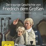 Die traurige Geschichte von Friedrich dem Großen