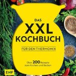 Das XXL-Kochbuch für den Thermomix