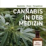 Cannabis in der Medizin: Praxis - Präparate - Forschung