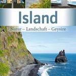Island: Natur – Landschaft – Geysire
