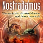 Nostradamus - Was uns in den nächsten Monaten und Jahren bevorsteht