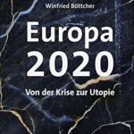 Europa 2020: Von der Krise zur Utopie