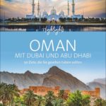 Highlights Oman mit Dubai und Abu Dhabi