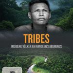 TRIBES - Indigene Völker am Rande des Abgrunds