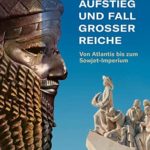 Aufstieg und Fall großer Reiche