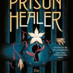 Prison Healer (Band 1) - Die Schattenheilerin