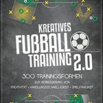 Kreatives Fußballtraining 2.0