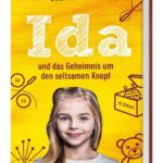 Ida und das Geheimnis um den seltsamen Knopf