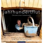 Die Jahrhundertflut: Chronik einer Katastrophe