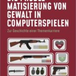 Die Problematisierung von Gewalt in Computerspielen