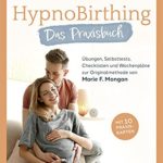 HypnoBirthing. Das Praxisbuch