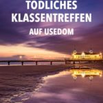 Tödliches Klassentreffen auf Usedom