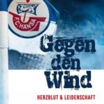 Hansa Rostock. Gegen den Wind: Herzblut & Leidenschaft