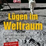 Lügen im Weltraum: Von der Mondlandung zur Weltherrschaft