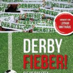 Derby Fieber!: Die heißesten Fußballduelle