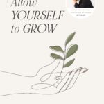 Allow Yourself to Grow