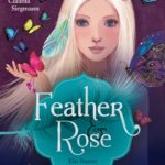 Feather & Rose, Band 1: Ein Sturm zieht auf
