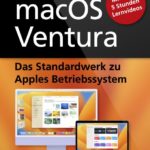 macOS Ventura - Das Standardwerk zu Apples Betriebssystem