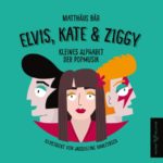 Elvis, Kate & Ziggy: Kleines Alphabet der Popmusik