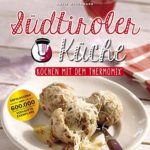 mixtipp: Südtiroler Küche: Kochen mit dem Thermomix®