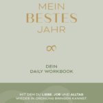 Mein bestes Jahr: Dein Daily Workbook
