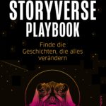 Storyverse Playbook: Finde die Geschichten, die alles verändern