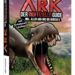 ARK - Der inoffizielle Guide