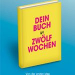 Dein Buch in zwölf Wochen