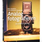 Analog fotografieren: Der praktische Einstieg