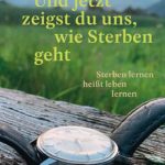Und jetzt zeigst du uns, wie Sterben geht