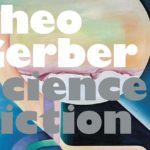 Theo Gerber: Science Fiction