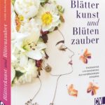 DIY Buch – Blätterkunst und Blütenzauber