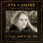I Can Only Be Me von Eva Cassidy