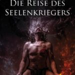 Die Reise des Seelenkriegers