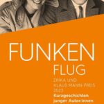 Funkenflug: Erika und Klaus Mann-Preis 2023