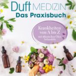 Duftmedizin – Das Praxisbuch