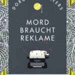 Mord braucht Reklame: Ein Fall für Lord Peter Wimsey