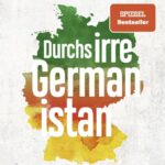 Durchs irre Germanistan: Notizen aus der Ampel-Republik