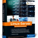 Linux-Server: Das umfassende Handbuch