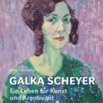 Galka Scheyer: Ein Leben für Kunst und Kreativität