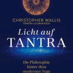 Licht auf Tantra: Die Philosophie hinter dem modernen Yoga