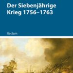 Der Siebenjährige Krieg 1756–1763
