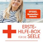 Die Erste-Hilfe-Box für die Seele