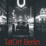 TatOrt Berlin. Erlesene Kriminalfälle