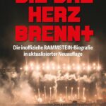 Bis das Herz brennt: Die inoffizielle Rammstein-Biografie