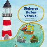Sicherer Hafen voraus! Ein Kinderfachbuch über Bindungsbedürfnisse