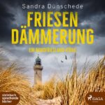 Friesendämmerung: Ein Nordfriesland-Krimi