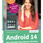 Android 14 - Der schnelle Smartphone-Einstieg